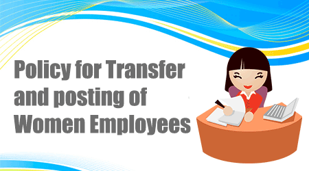 Policy for Transfer and posting of Women Employees