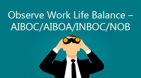 Observe Work Life Balance